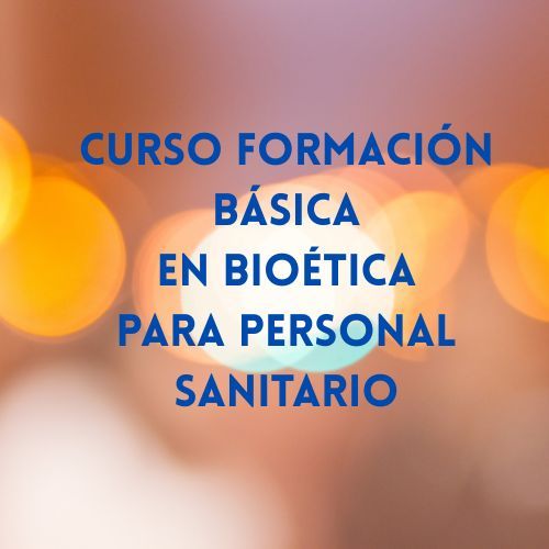 Curso Formación Básica en Bioética para Personal  Sanitario Ed.2