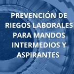PREVENCIÓN DE RIESGOS LABORALES PARA MANDOS INTERMEDIOS Y ASPIRANTES ED.8
