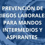 Curso Prevención de Riesgos Laborales para Mandos Intermedios y Aspirantes 4ª ed